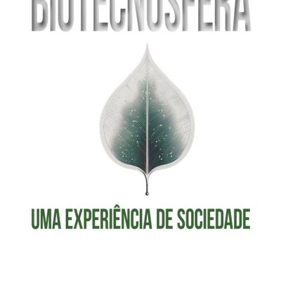 Capa Biotecnosfera – Uma experiência de sociedade RGB JPG